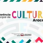 Aracruz realiza 3ª Conferência Municipal de Cultura com foco na construção coletiva de políticas públicas