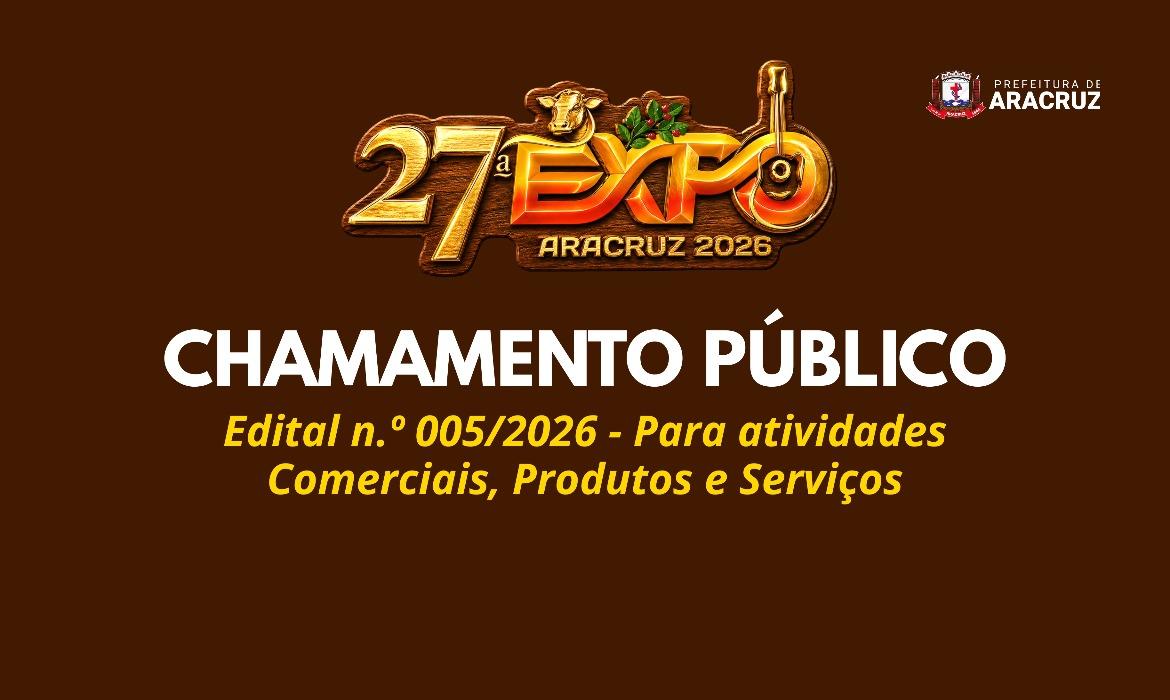Leia mais sobre o artigo 27ª ExpoAracruz: Prefeitura publica Edital de Chamamento Público