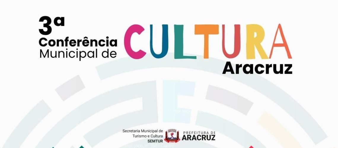aracruz-realiza-3a-conferencia-municipal-de-cultura-com-foco-na-construcao-coletiva-de-politicas-publicas-15047-capa